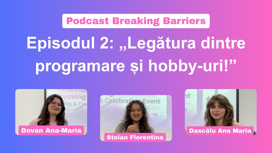 Episodul 2: Legătura dintre programare și hobby-uri