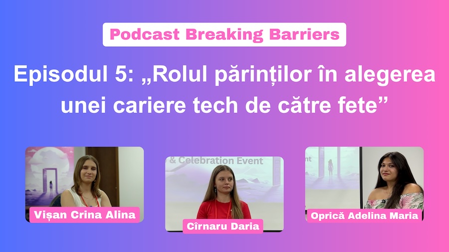 Episodul 5: Rolul părinților în alegerea unei cariere tech de către fete