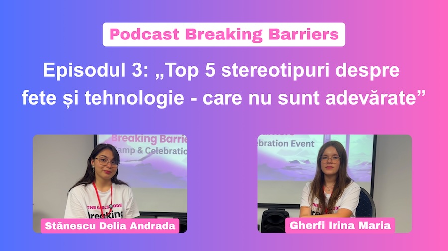 Episodul 3: Top 5 stereotipuri despre fete și tehnologie – care nu sunt adevărate